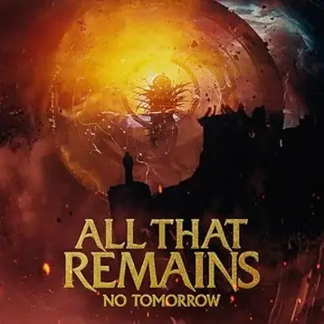 All That Remains : No Tomorrow